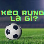 Kèo Rung Hiệp 1 Là Gì? Bí Kíp Đánh Hiệu Quả Cho Người Mới!